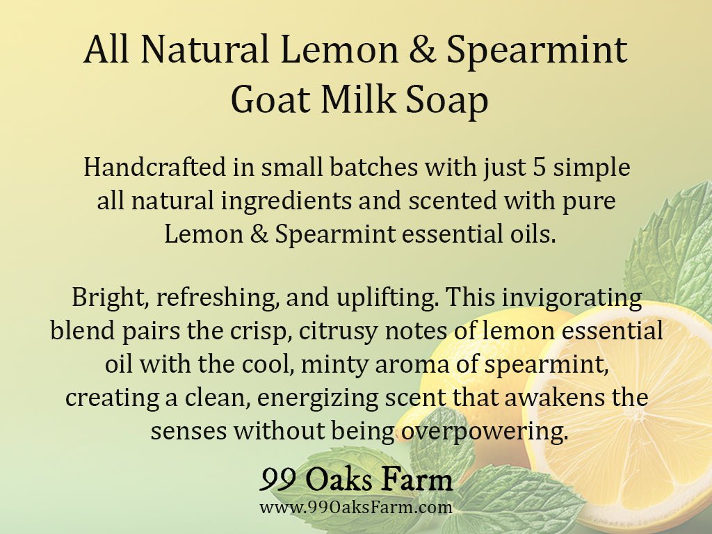Natural Goat Milk Soap - Lemon & Spearmint - 99 Oaks Farm