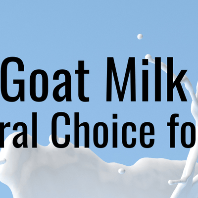 Goat Milk: The Natural Choice for A2 Milk