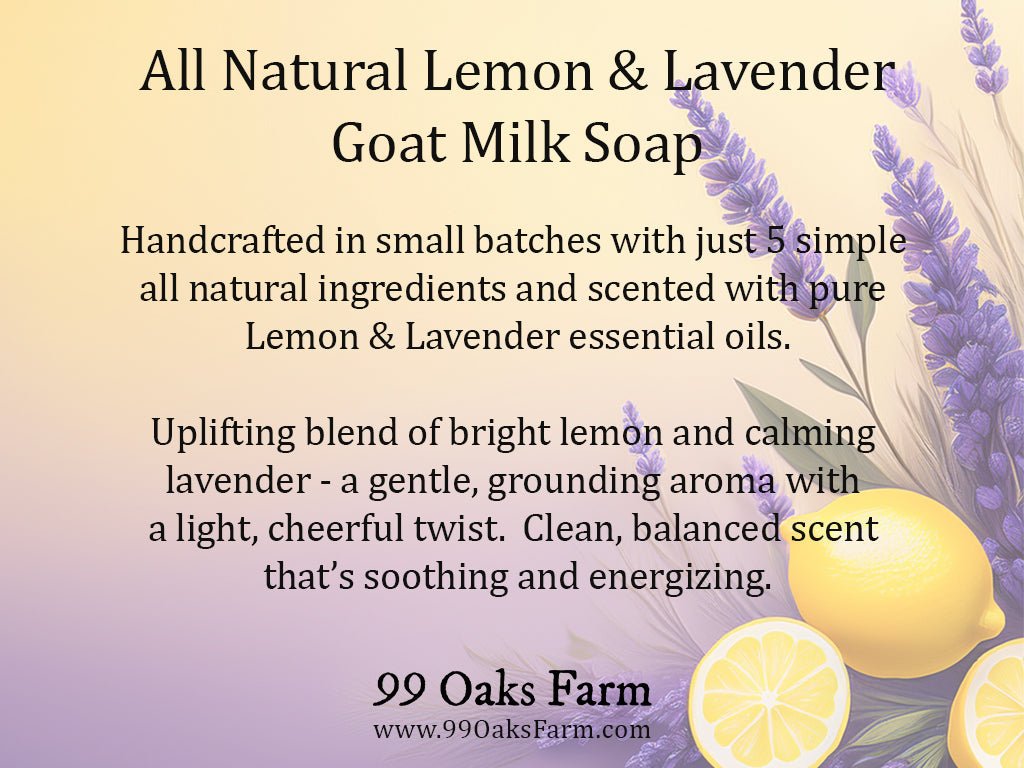 Natural Goat Milk Soap - Lemon & Lavender - 99 Oaks Farm
